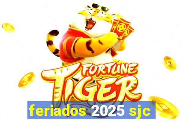 feriados 2025 sjc